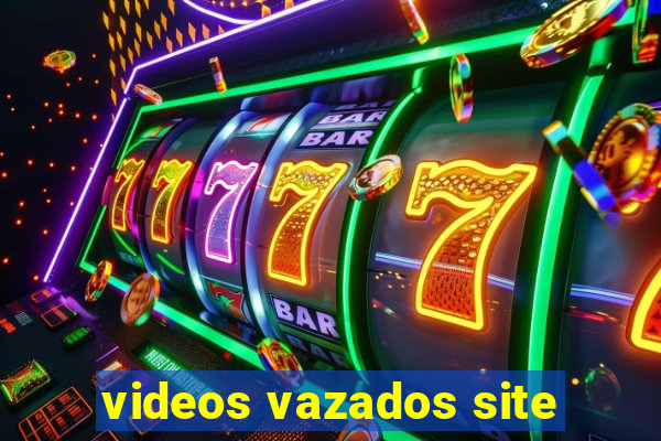 videos vazados site